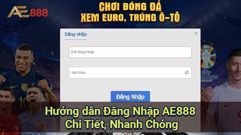 huong-dan-dang-nhap-ae888-chi-tiet-nhanh-chong