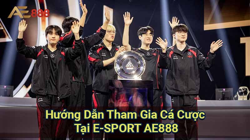 huong-dan-tham-gia-ca-cuoc-tai-e-sport-ae888