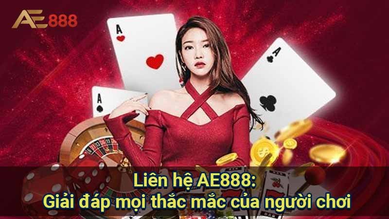 lien-he-ae888:-giai-dap-moi-thac-mac-cua-nguoi-choi