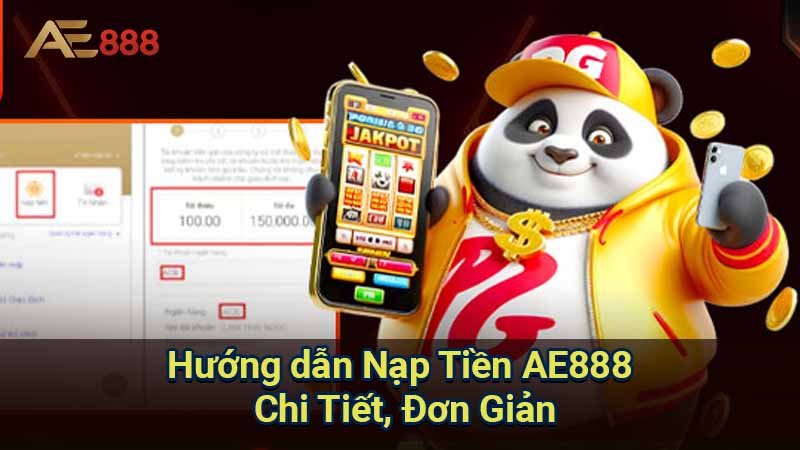 huong-dan-nap-tien-ae888-chi-tiet-don-gian